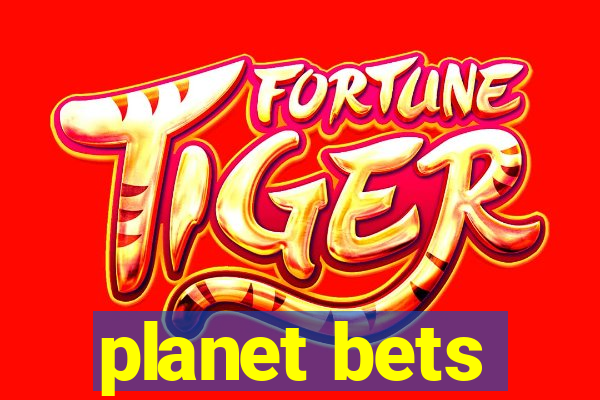 planet bets