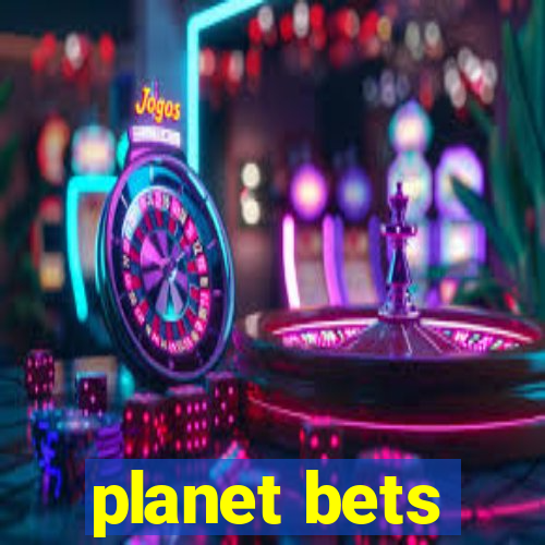 planet bets