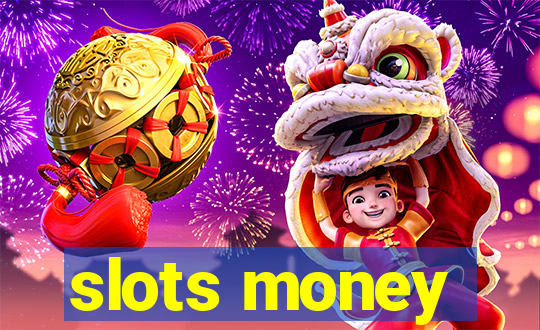 slots money