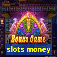 slots money