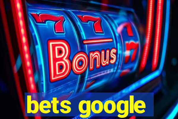 bets google