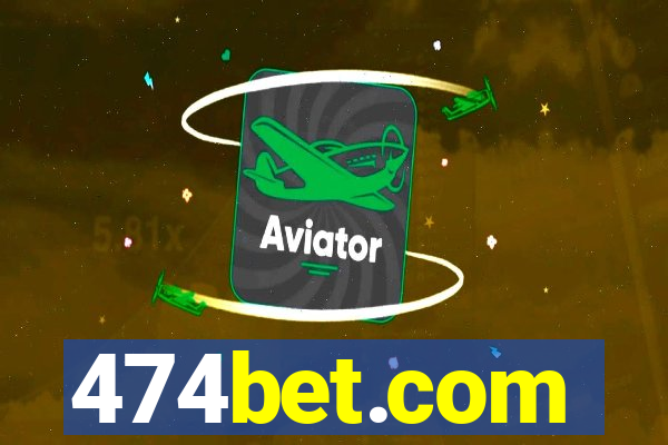 474bet.com