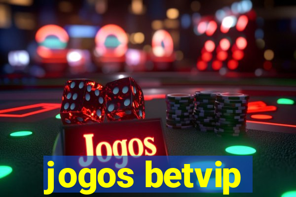 jogos betvip