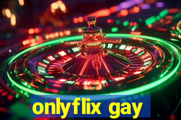 onlyflix gay