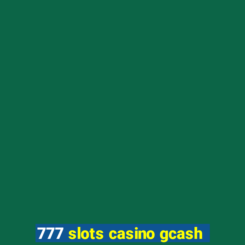 777 slots casino gcash