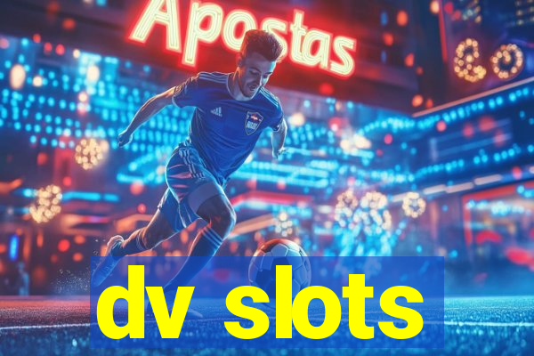 dv slots