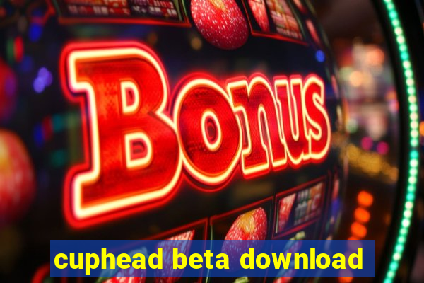 cuphead beta download