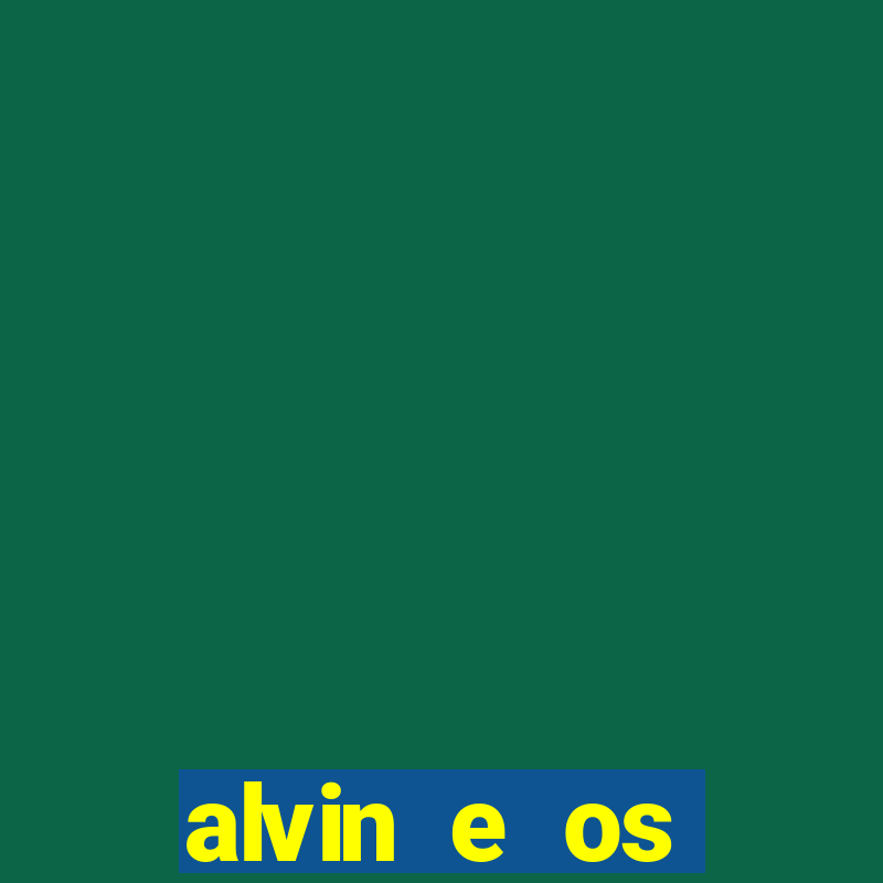 alvin e os esquilos 3 filme completo dublado download