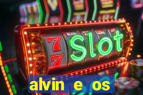 alvin e os esquilos 3 filme completo dublado download