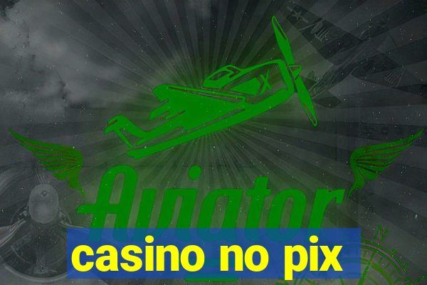 casino no pix