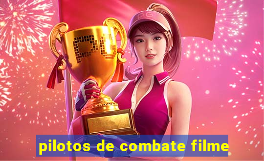 pilotos de combate filme