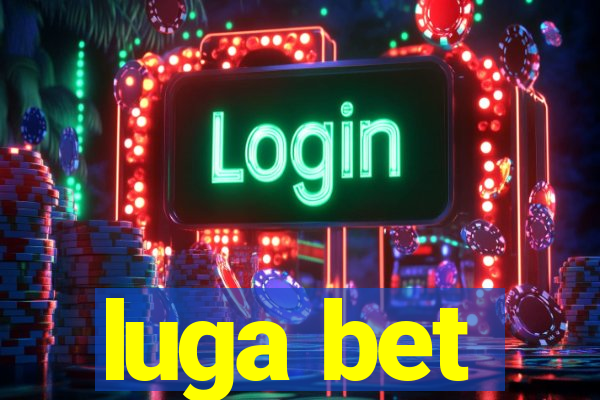 luga bet