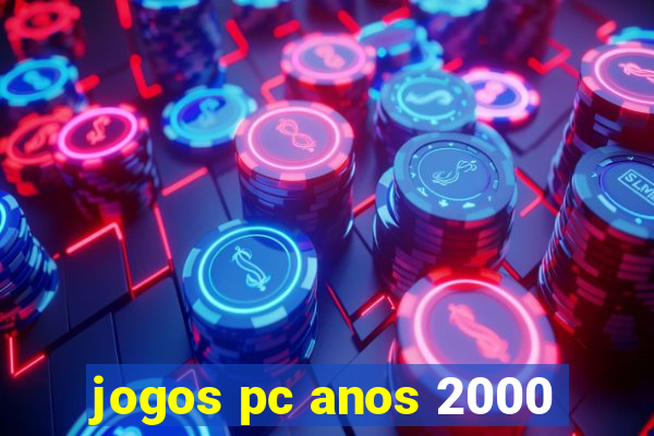 jogos pc anos 2000