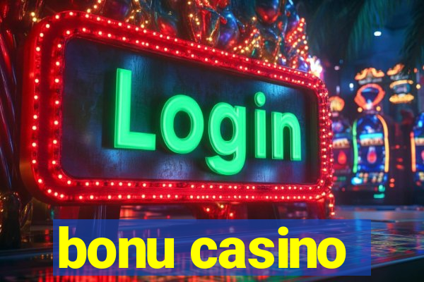 bonu casino