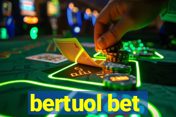 bertuol bet