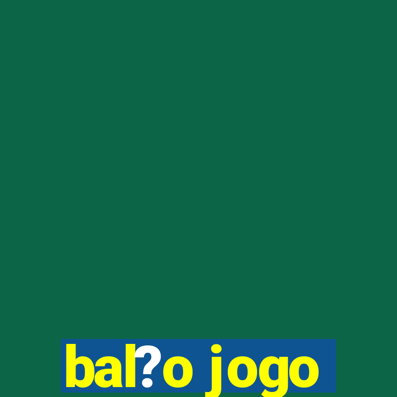 bal?o jogo