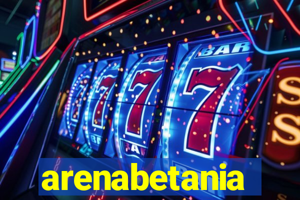 arenabetania