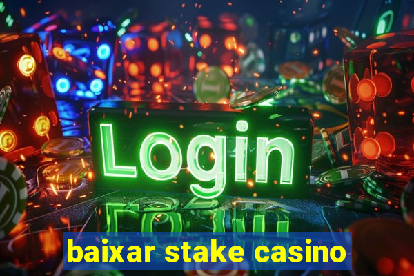 baixar stake casino