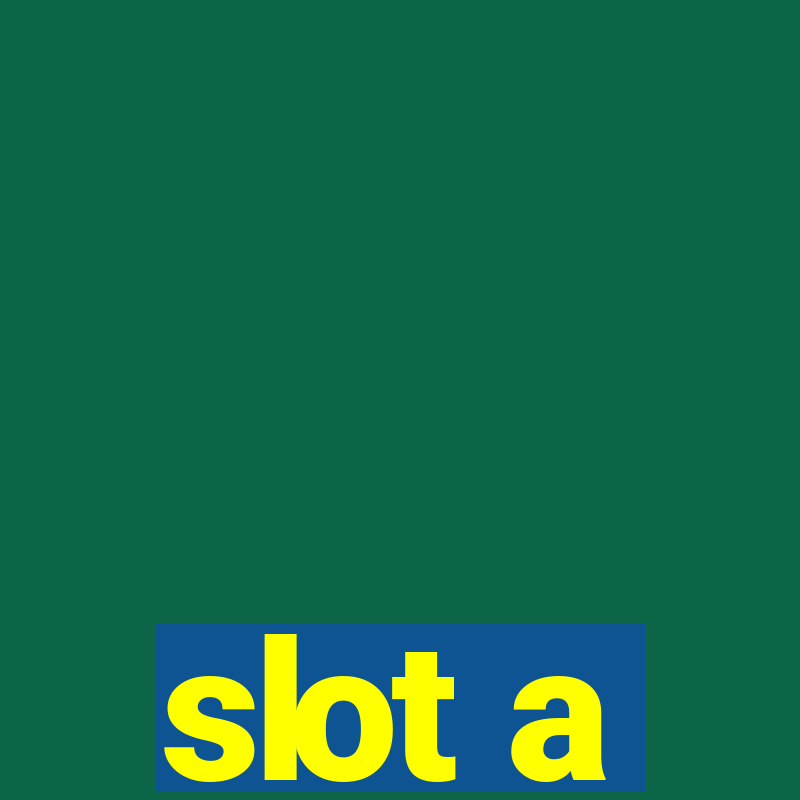 slot a