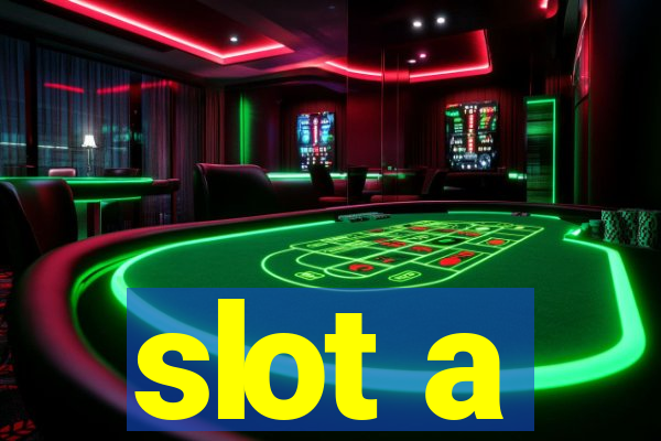 slot a