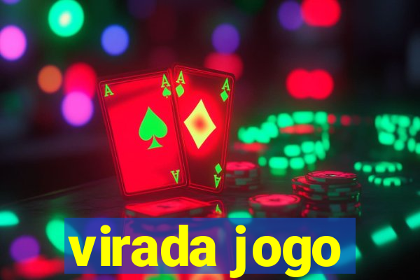 virada jogo