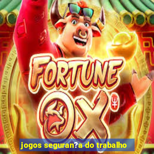 jogos seguran?a do trabalho