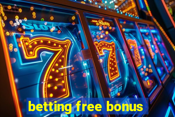 betting free bonus