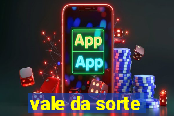 vale da sorte