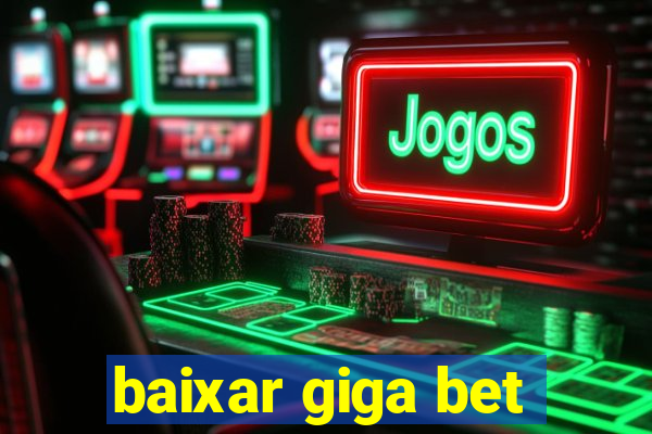 baixar giga bet