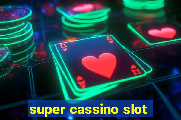 super cassino slot