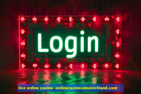 live online casino -onlinecasinosdeutschland.com