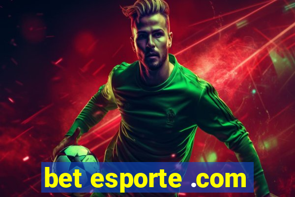 bet esporte .com