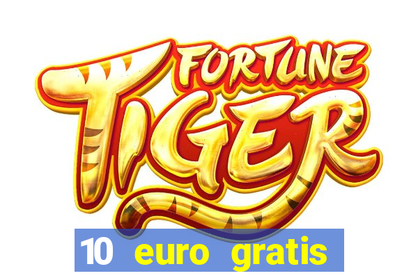 10 euro gratis bonus casino