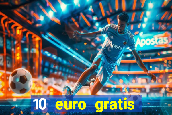 10 euro gratis bonus casino