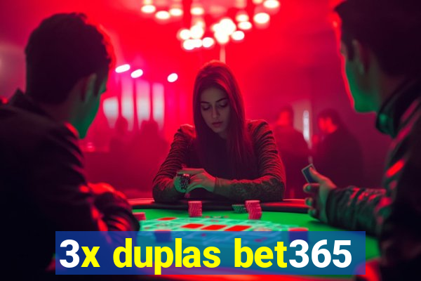 3x duplas bet365