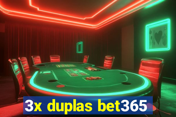 3x duplas bet365