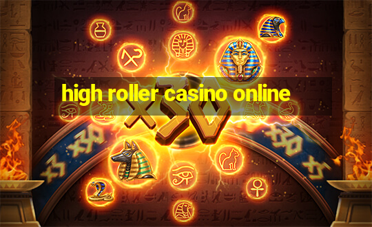 high roller casino online