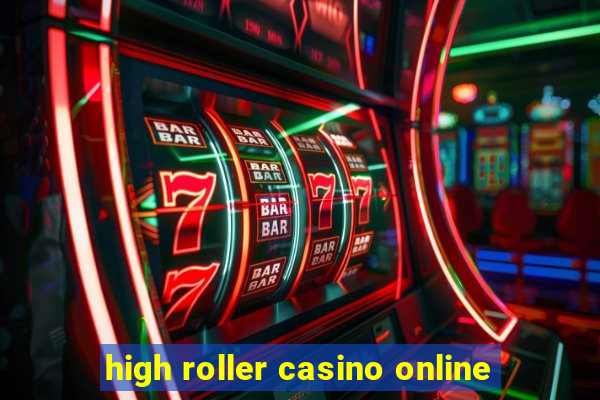 high roller casino online