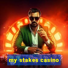 my stakes casino