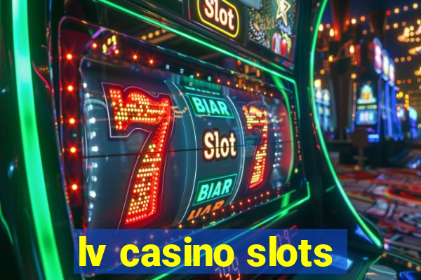 lv casino slots