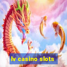 lv casino slots