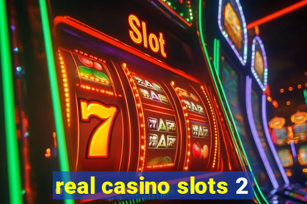 real casino slots 2