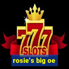 rosie's big oe