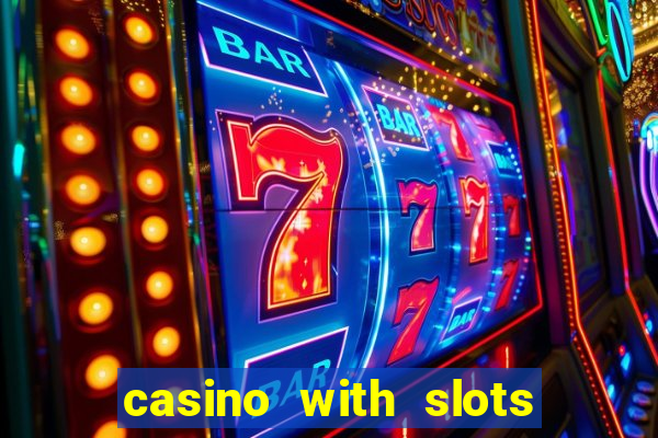 casino with slots near me