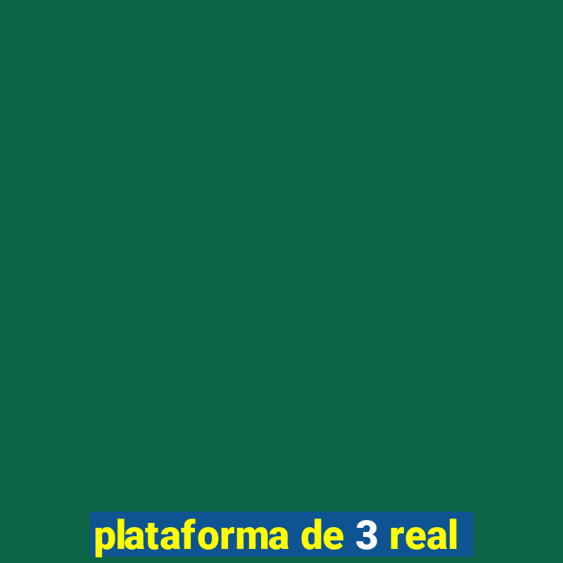 plataforma de 3 real