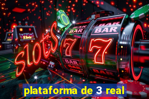 plataforma de 3 real