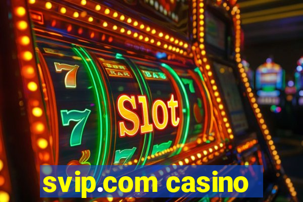 svip.com casino