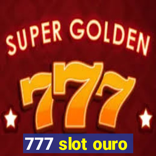 777 slot ouro