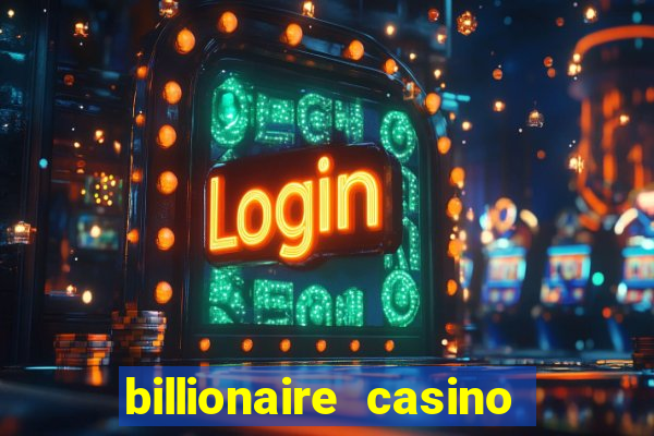 billionaire casino slot games