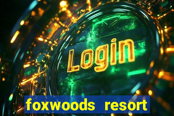 foxwoods resort casino hotels